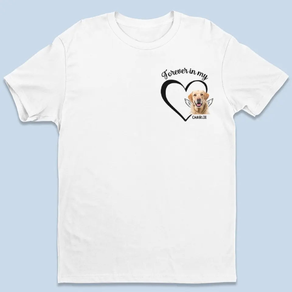 Photo personnalisée pour toujours et à jamais dans mon cœur - T-shirt unisexe personnalisé, sweat à capuche, sweat-shirt - Cadeau de condoléances pour les propriétaires d'animaux et les amoureux des animaux