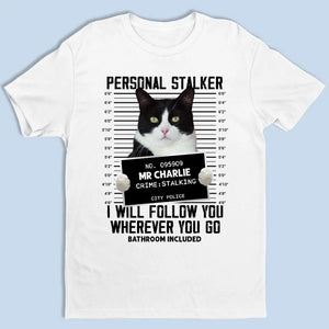 T-shirt, sweat à capuche et sweat-shirt unisexe personnalisé avec photo « Je te suivrai » pour chien et chat – Cadeau pour les propriétaires et les amoureux des animaux
