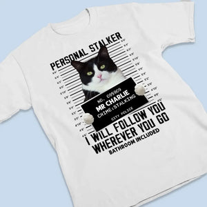 T-shirt, sweat à capuche et sweat-shirt unisexe personnalisé avec photo « Je te suivrai » pour chien et chat – Cadeau pour les propriétaires et les amoureux des animaux