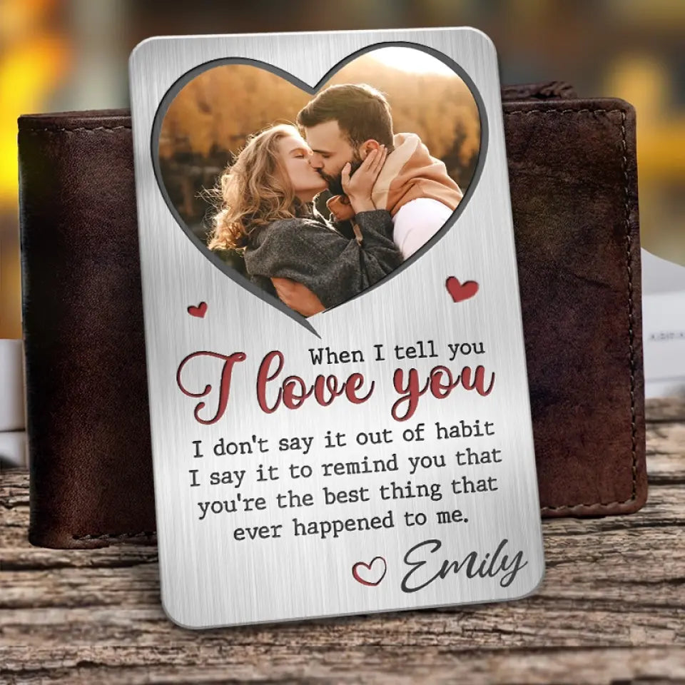 Photo personnalisée « Quand je te dis que je t'aime » - Carte portefeuille en aluminium personnalisée pour couple - Cadeau pour mari et femme, anniversaire