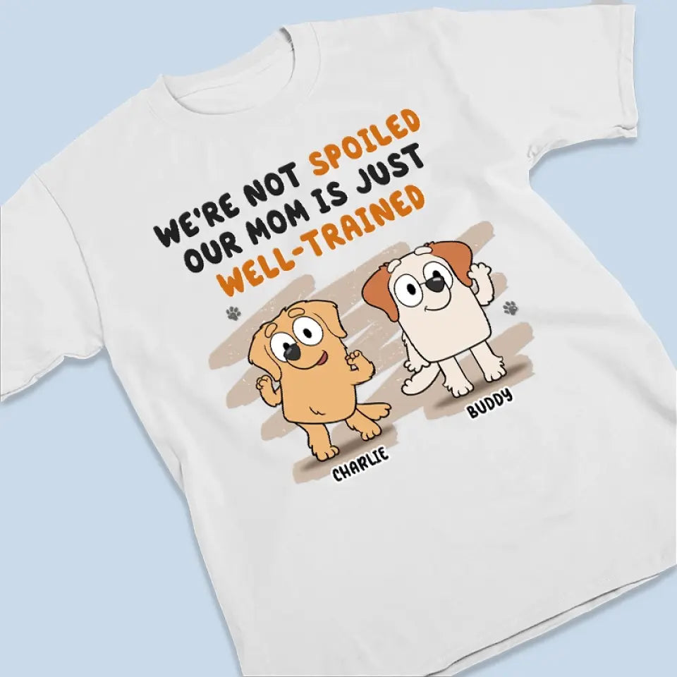 Je ne suis pas gâté, j'ai juste un parent bien dressé - T-shirt unisexe personnalisé pour chien, sweat à capuche, sweat-shirt - Cadeau pour les propriétaires d'animaux, les amoureux des animaux