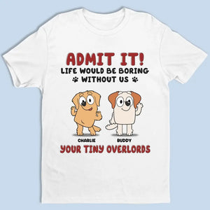 La vie est ennuyeuse, mais heureusement, je t'ai - T-shirt unisexe personnalisé pour chien, sweat à capuche, sweat-shirt - Cadeau pour les propriétaires d'animaux et les amoureux des animaux
