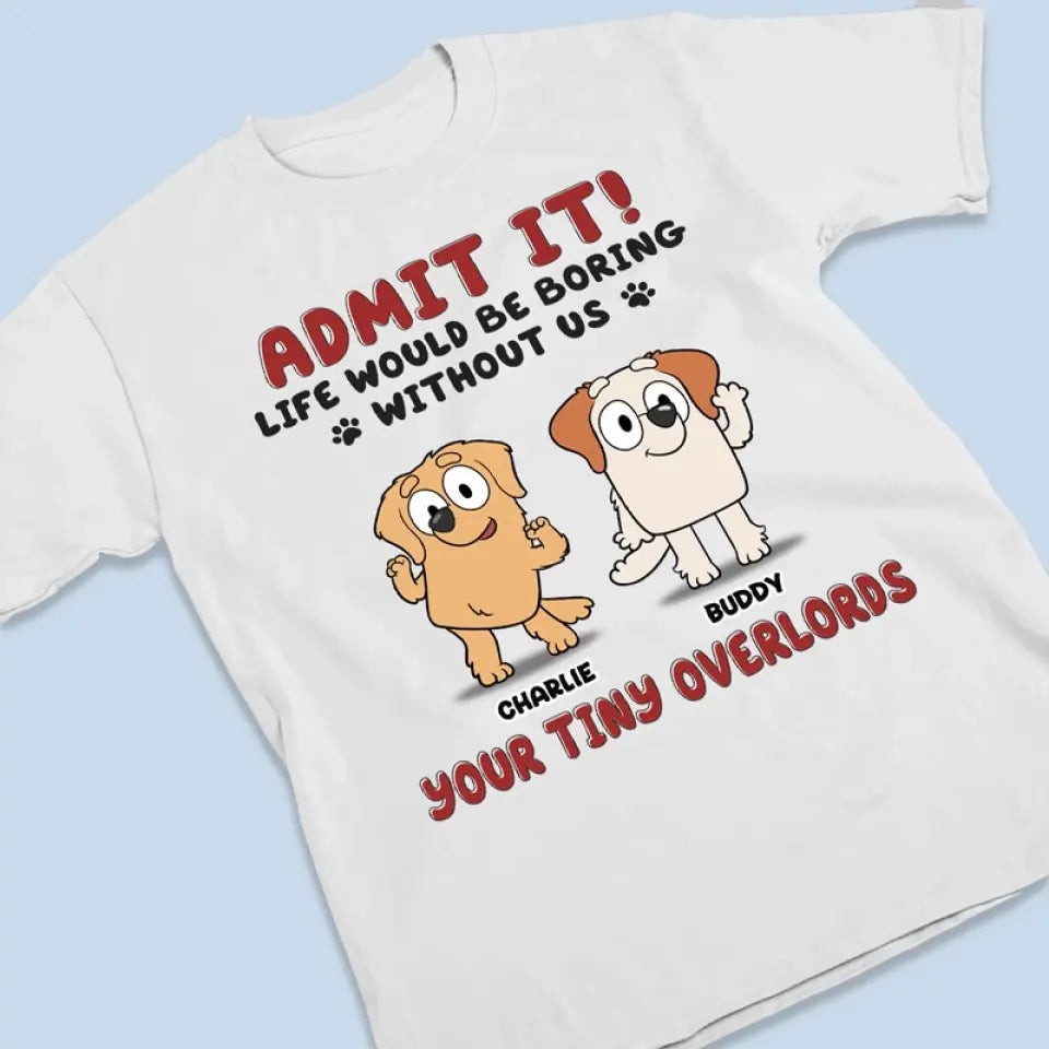 La vie est ennuyeuse, mais heureusement, je t'ai - T-shirt unisexe personnalisé pour chien, sweat à capuche, sweat-shirt - Cadeau pour les propriétaires d'animaux et les amoureux des animaux