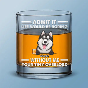 La vie serait ennuyeuse ! Verre à whisky personnalisé pour chien ! Cadeau pour les propriétaires et les amoureux des animaux.