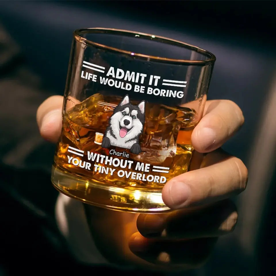La vie serait ennuyeuse ! Verre à whisky personnalisé pour chien ! Cadeau pour les propriétaires et les amoureux des animaux.