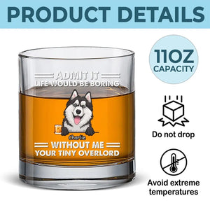 La vie serait ennuyeuse ! Verre à whisky personnalisé pour chien ! Cadeau pour les propriétaires et les amoureux des animaux.