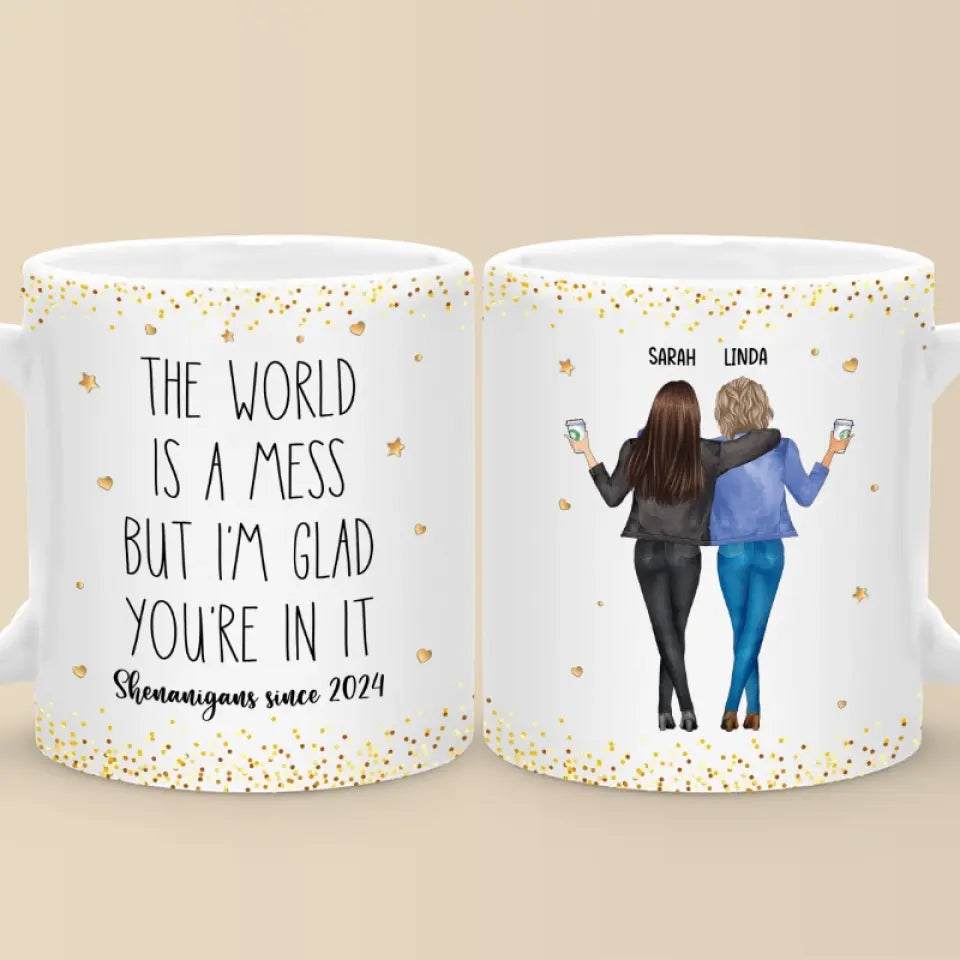 Le monde est un désastre, mais je suis content que tu en fasses partie - Mug personnalisé Bestie - Cadeau pour les meilleures amies, BFF, sœurs