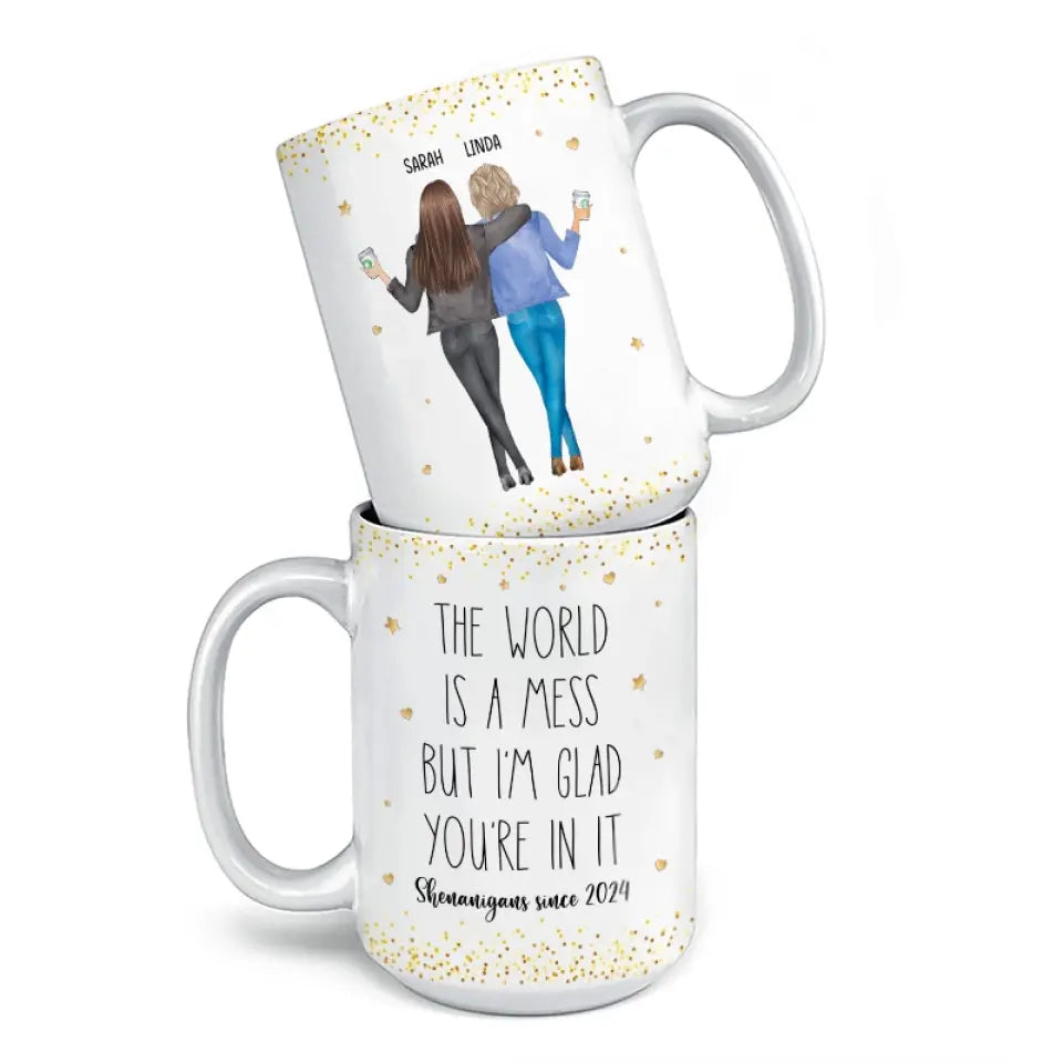 Le monde est un désastre, mais je suis content que tu en fasses partie - Mug personnalisé Bestie - Cadeau pour les meilleures amies, BFF, sœurs