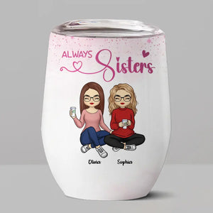 Always Sisters - Verre à vin personnalisé Bestie - Cadeau pour meilleures amies, meilleures amies, sœurs