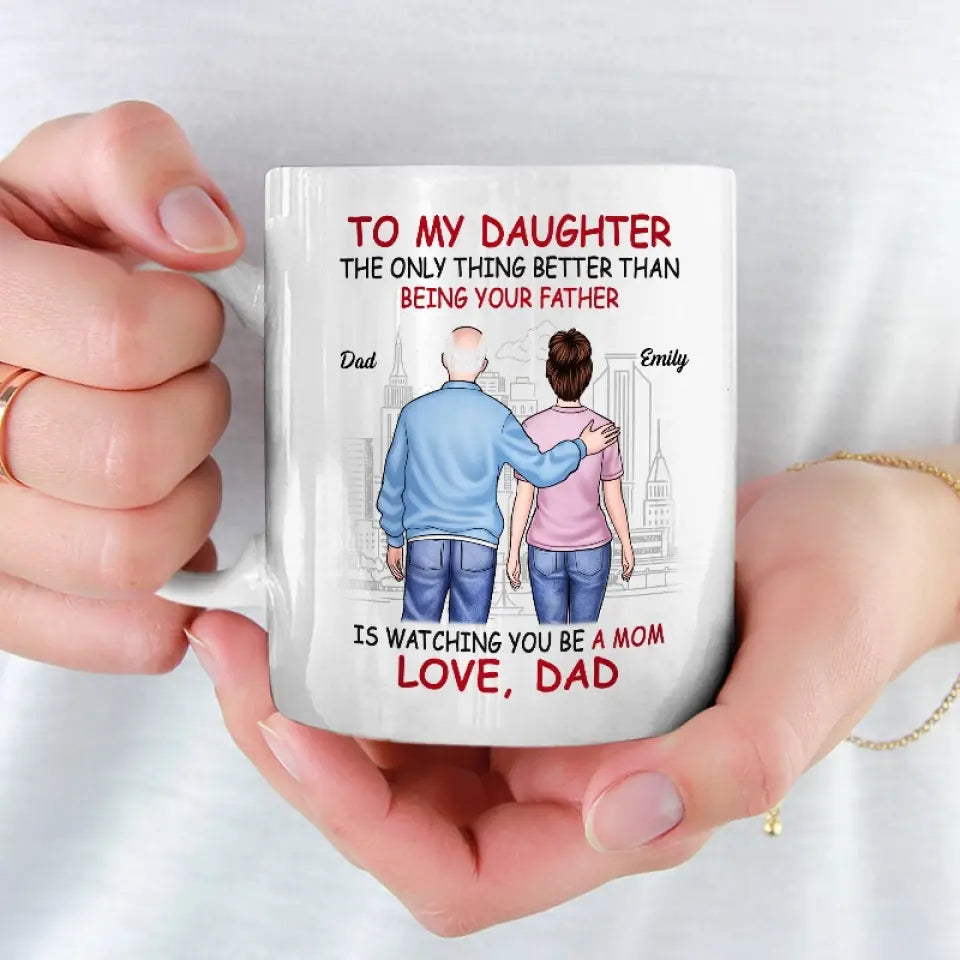 La seule chose meilleure que d'être ton père est de te regarder être une maman - Tasse personnalisée familiale - Cadeau pour fille, petite-fille