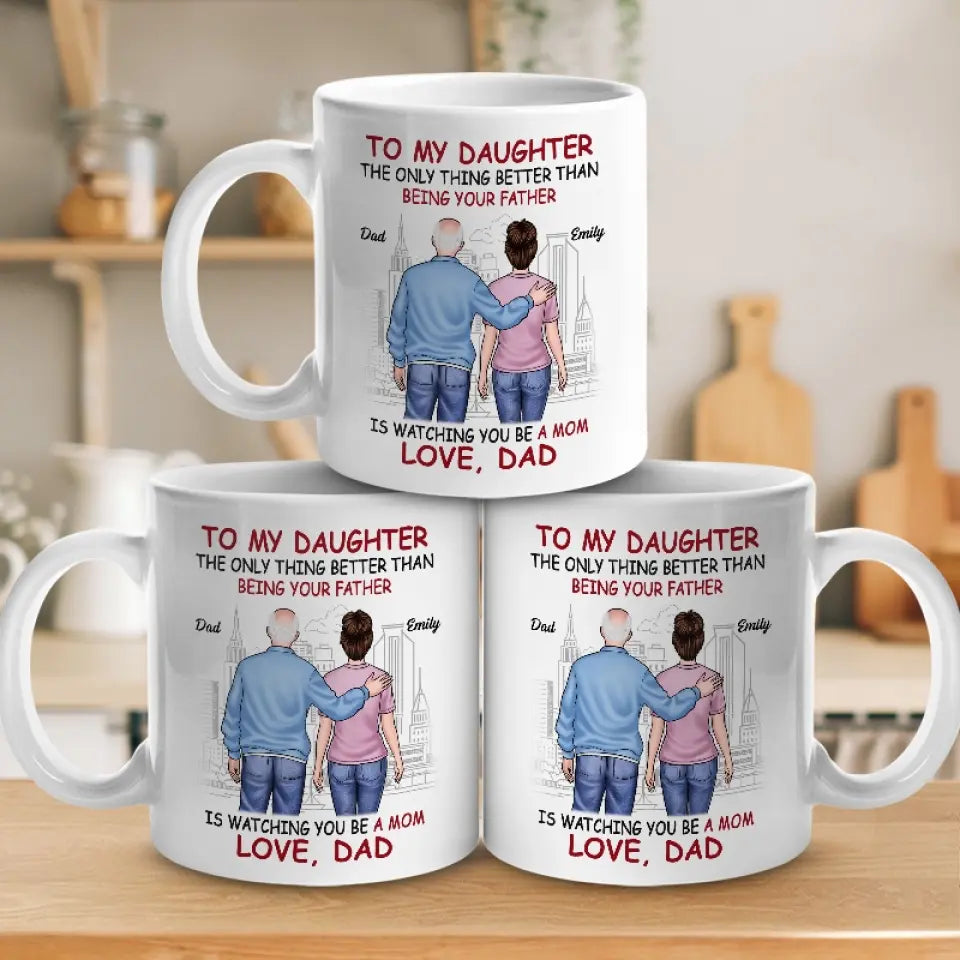 La seule chose meilleure que d'être ton père est de te regarder être une maman - Tasse personnalisée familiale - Cadeau pour fille, petite-fille