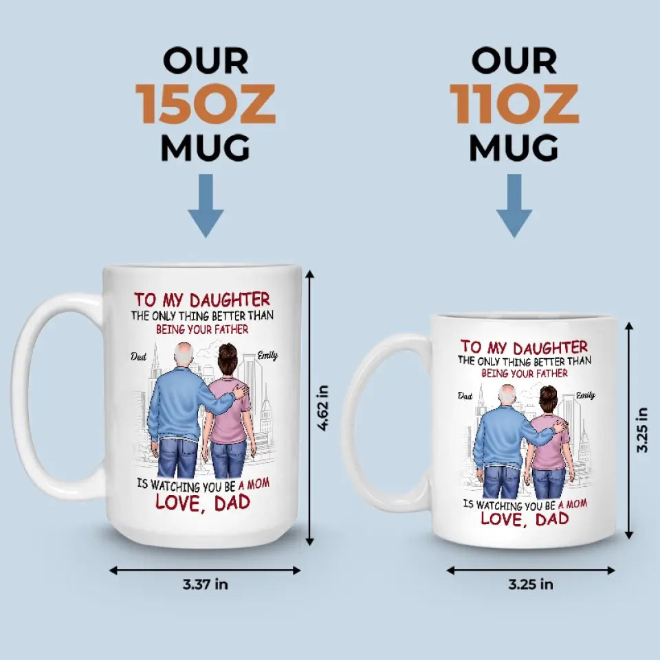 La seule chose meilleure que d'être ton père est de te regarder être une maman - Tasse personnalisée familiale - Cadeau pour fille, petite-fille
