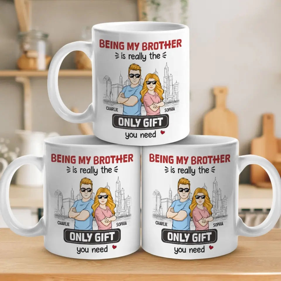 Être mon frère est vraiment le seul cadeau dont vous avez besoin - Tasse personnalisée familiale - Cadeau pour les membres de la famille, les frères et sœurs