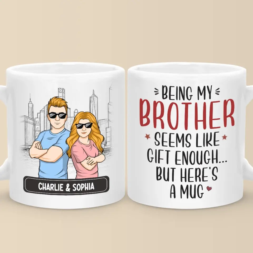 Être mon frère semble être un cadeau suffisant - Tasse personnalisée pour la famille - Cadeau pour les membres de la famille, les frères et sœurs