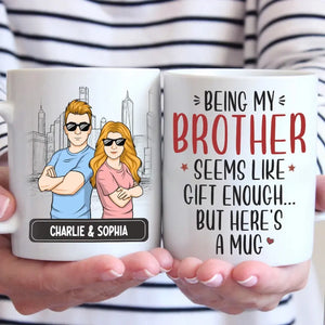 Être mon frère semble être un cadeau suffisant - Tasse personnalisée pour la famille - Cadeau pour les membres de la famille, les frères et sœurs