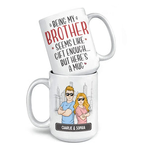 Être mon frère semble être un cadeau suffisant - Tasse personnalisée pour la famille - Cadeau pour les membres de la famille, les frères et sœurs