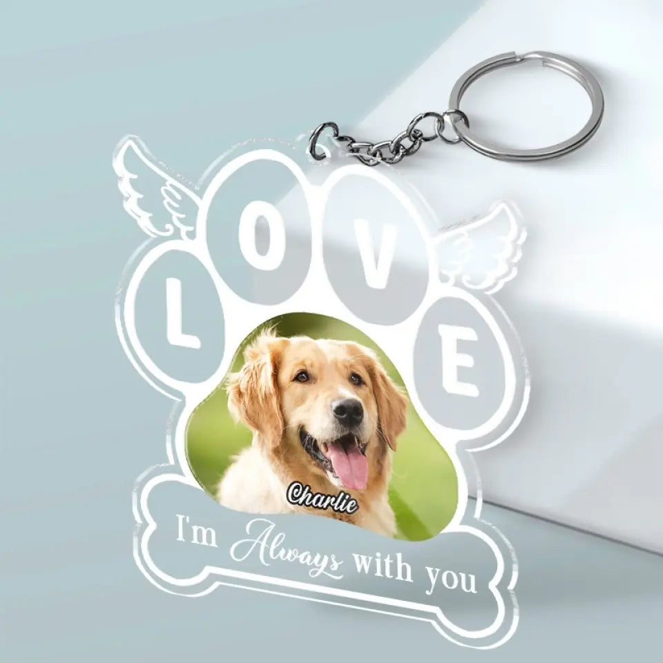 Porte-clés personnalisé en acrylique avec photo « Je suis toujours là » - Cadeau de condoléances pour les propriétaires et les amoureux des animaux