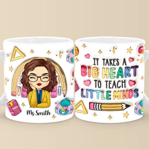 Il faut un grand cœur pour enseigner aux petits esprits - Mug personnalisé avec effet gonflé 3D - Cadeau pour enseignant
