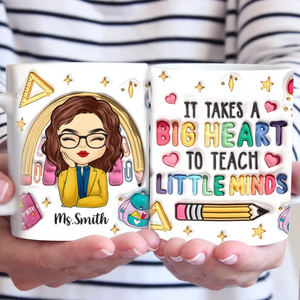 Il faut un grand cœur pour enseigner aux petits esprits - Mug personnalisé avec effet gonflé 3D - Cadeau pour enseignant