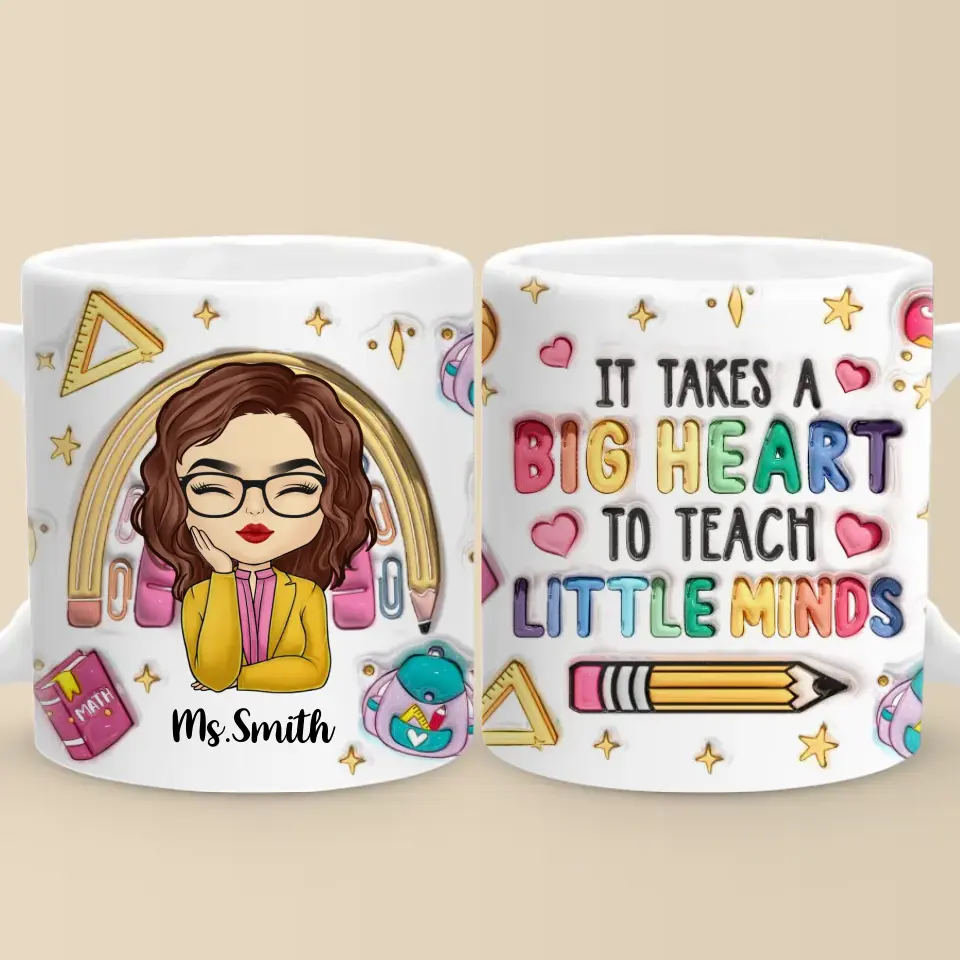 Il faut un grand cœur pour enseigner aux petits esprits - Mug personnalisé avec effet gonflé 3D - Cadeau pour enseignant