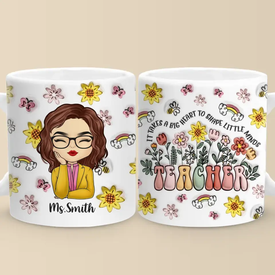 Il faut un grand cœur pour façonner les petits esprits - Mug personnalisé 3D à effet gonflé pour enseignant - Cadeau pour enseignant