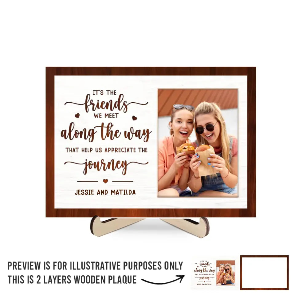 Photo personnalisée « Ce sont les amis que nous rencontrons en chemin » - Plaque en bois personnalisée à 2 couches avec support - Cadeau pour meilleures amies, meilleures amies, sœurs
