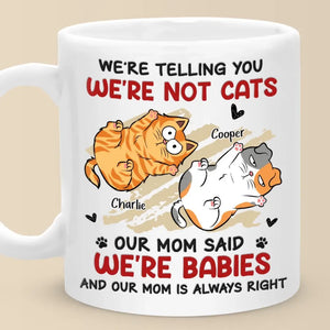 Je ne suis pas un chat, ma mère a dit que j'étais un bébé - Tasse personnalisée pour chat - Cadeau pour les propriétaires d'animaux de compagnie, les amoureux des animaux