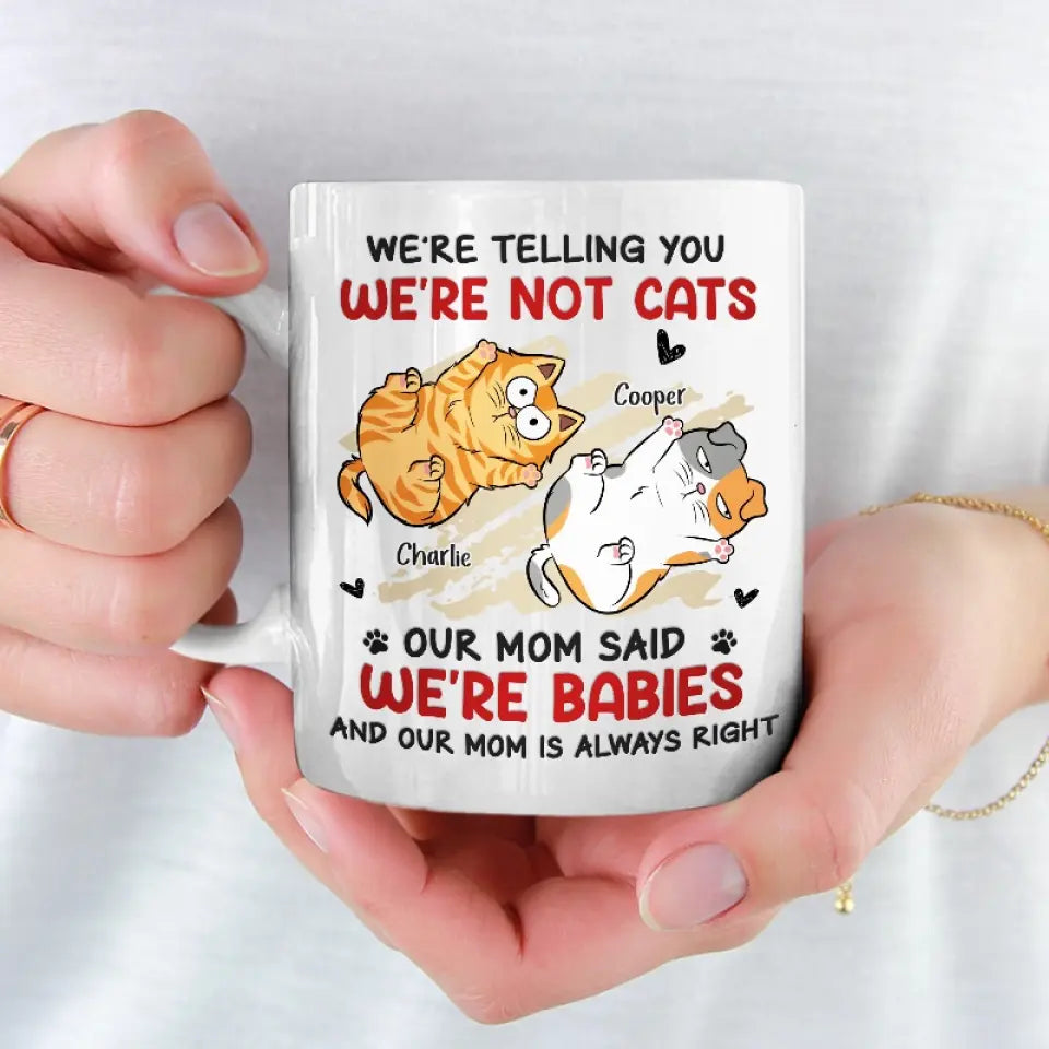 Je ne suis pas un chat, ma mère a dit que j'étais un bébé - Tasse personnalisée pour chat - Cadeau pour les propriétaires d'animaux de compagnie, les amoureux des animaux