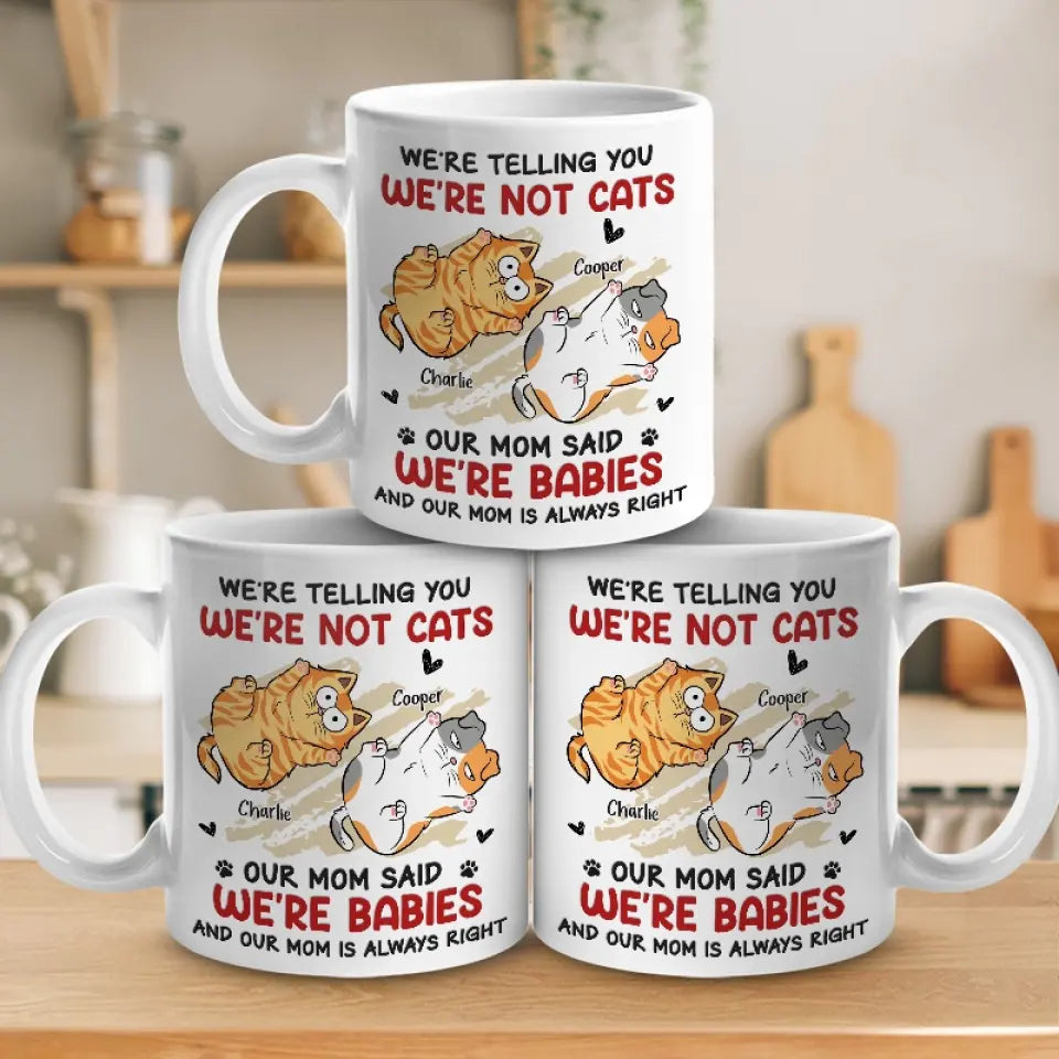 Je ne suis pas un chat, ma mère a dit que j'étais un bébé - Tasse personnalisée pour chat - Cadeau pour les propriétaires d'animaux de compagnie, les amoureux des animaux