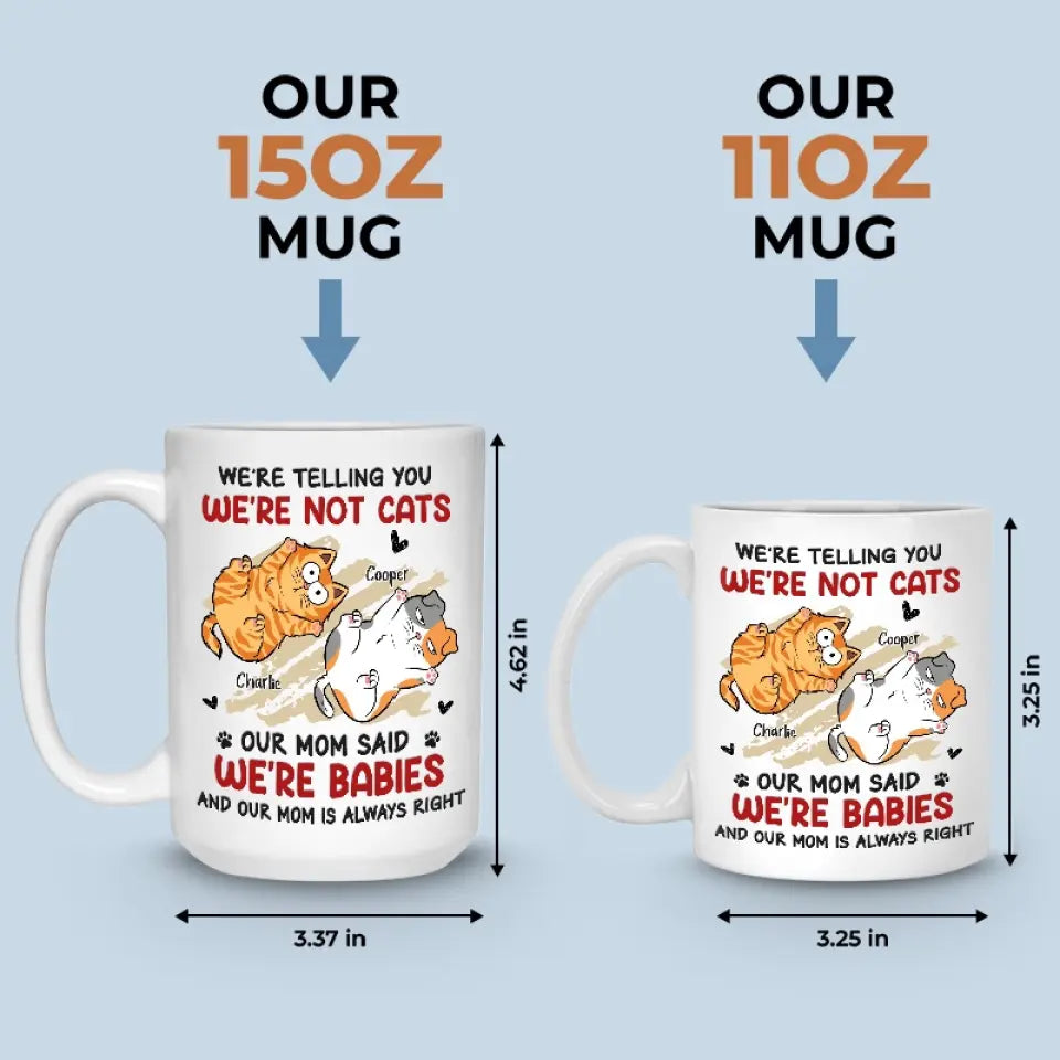 Je ne suis pas un chat, ma mère a dit que j'étais un bébé - Tasse personnalisée pour chat - Cadeau pour les propriétaires d'animaux de compagnie, les amoureux des animaux