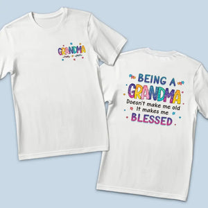 Être grand-mère ne me rend pas vieille - T-shirt unisexe personnalisé imprimé recto verso - Cadeau pour maman et grand-mère