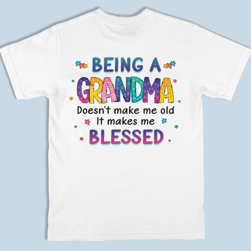 Être grand-mère ne me rend pas vieille - T-shirt unisexe personnalisé imprimé recto verso - Cadeau pour maman et grand-mère