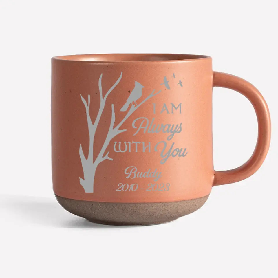 Je suis toujours avec toi - Mug personnalisé en céramique - Cadeau de condoléances pour les propriétaires et les amoureux des animaux