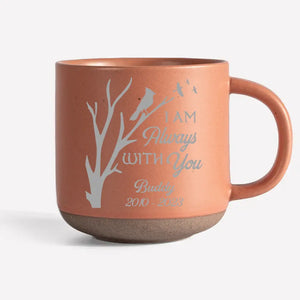 Je suis toujours avec toi - Mug personnalisé en céramique - Cadeau de condoléances pour les propriétaires et les amoureux des animaux