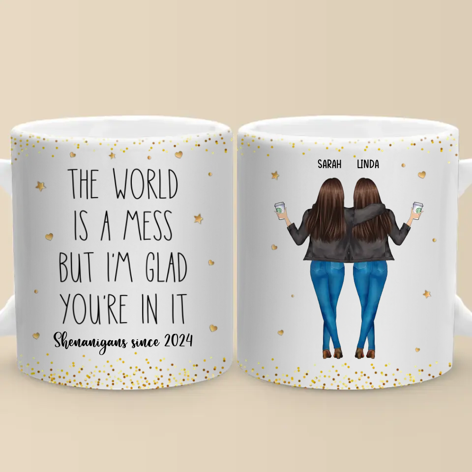 Le monde est un désastre, mais je suis content que tu en fasses partie - Mug personnalisé Bestie - Cadeau pour les meilleures amies, BFF, sœurs