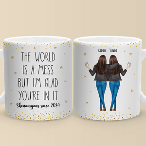 Le monde est un désastre, mais je suis content que tu en fasses partie - Mug personnalisé Bestie - Cadeau pour les meilleures amies, BFF, sœurs