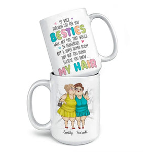 Je traverserais le feu pour toi - Mug personnalisé Bestie - Cadeau pour meilleures amies, BFF, sœurs