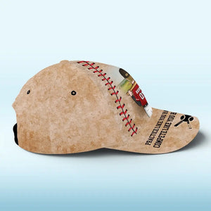 Entraînez-vous comme si vous n'aviez jamais gagné - Casquette personnalisée pour la famille, casquette classique à imprimé intégral - Cadeau pour les membres de la famille, les joueurs de baseball et les amateurs de baseball