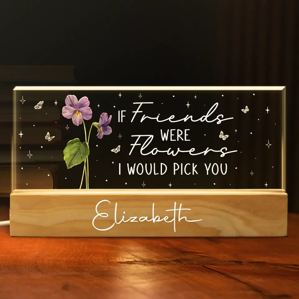 Une amie est une fleur qui ne se fane jamais - Veilleuse LED 3D personnalisée en acrylique avec lettres - Cadeau pour meilleures amies, meilleures amies, sœurs