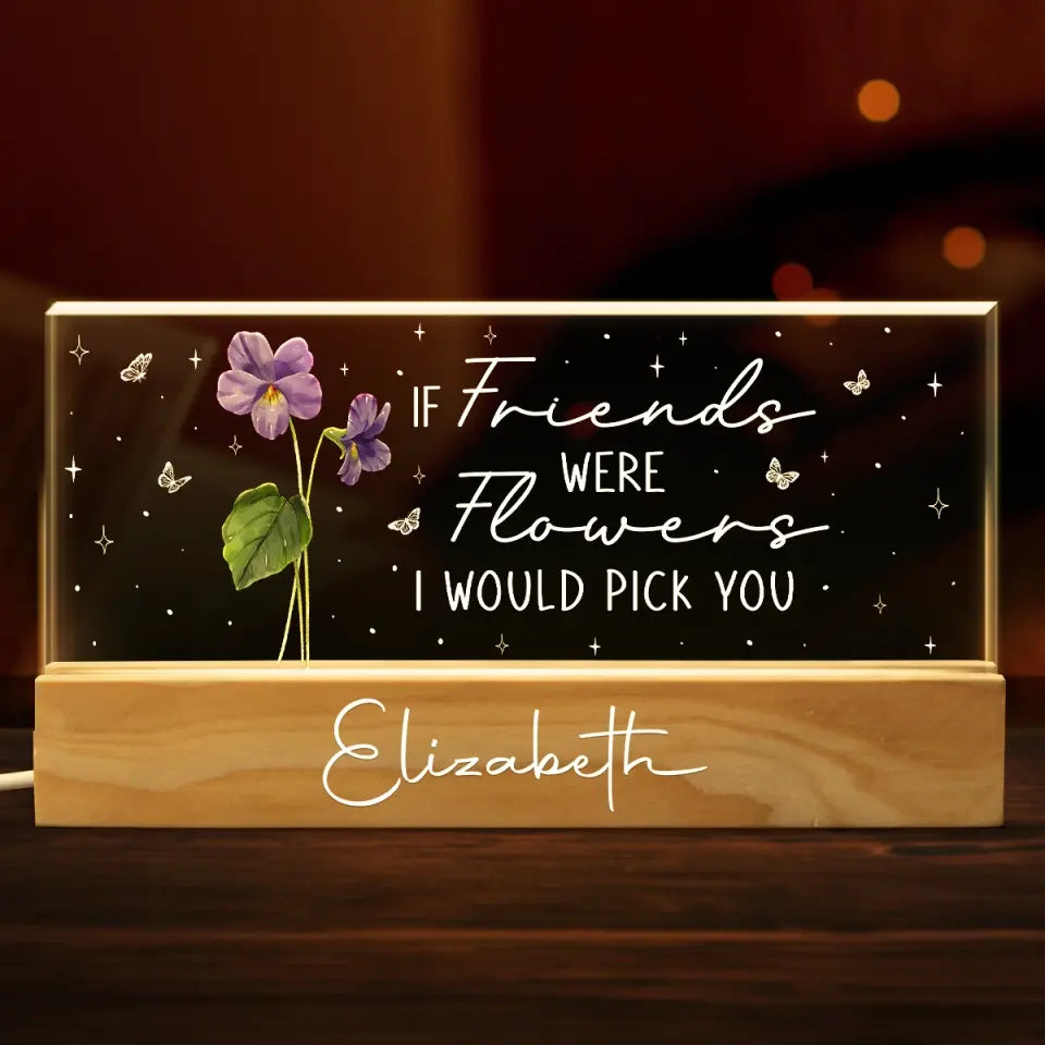 Une amie est une fleur qui ne se fane jamais - Veilleuse LED 3D personnalisée en acrylique avec lettres - Cadeau pour meilleures amies, meilleures amies, sœurs