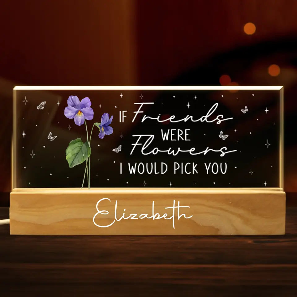 Une amie est une fleur qui ne se fane jamais - Veilleuse LED 3D personnalisée en acrylique avec lettres - Cadeau pour meilleures amies, meilleures amies, sœurs