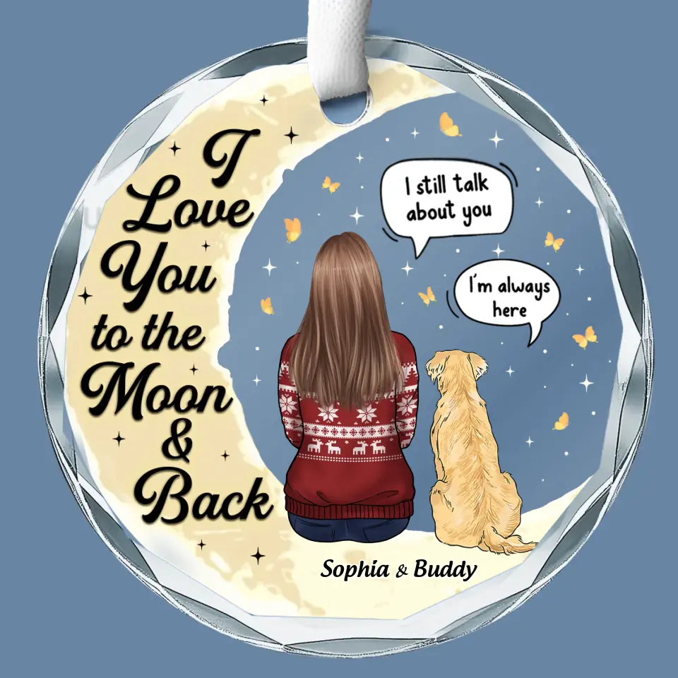 Je t'aime jusqu'à la lune et retour - Ornement en verre personnalisé commémoratif - Cadeau de Noël, cadeau de condoléances pour les propriétaires d'animaux de compagnie, les amoureux des animaux