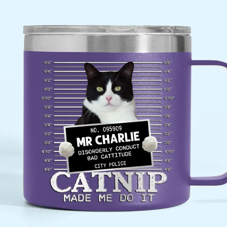 Photo personnalisée « Catnip Made Me Do It » - Gobelet personnalisé en acier inoxydable de 14 oz avec poignée pour chien et chat - Cadeau pour propriétaires et amoureux des animaux