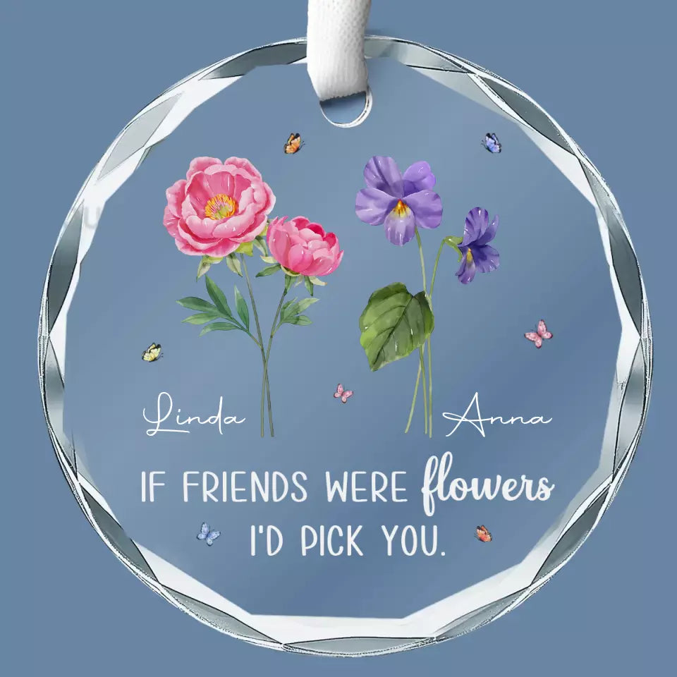 Les amis sont comme des fleurs, ils rendent le voyage de la vie un peu plus doux - Ornement en verre personnalisé Bestie Circle - Cadeau de Noël pour les meilleures amies, BFF, sœurs