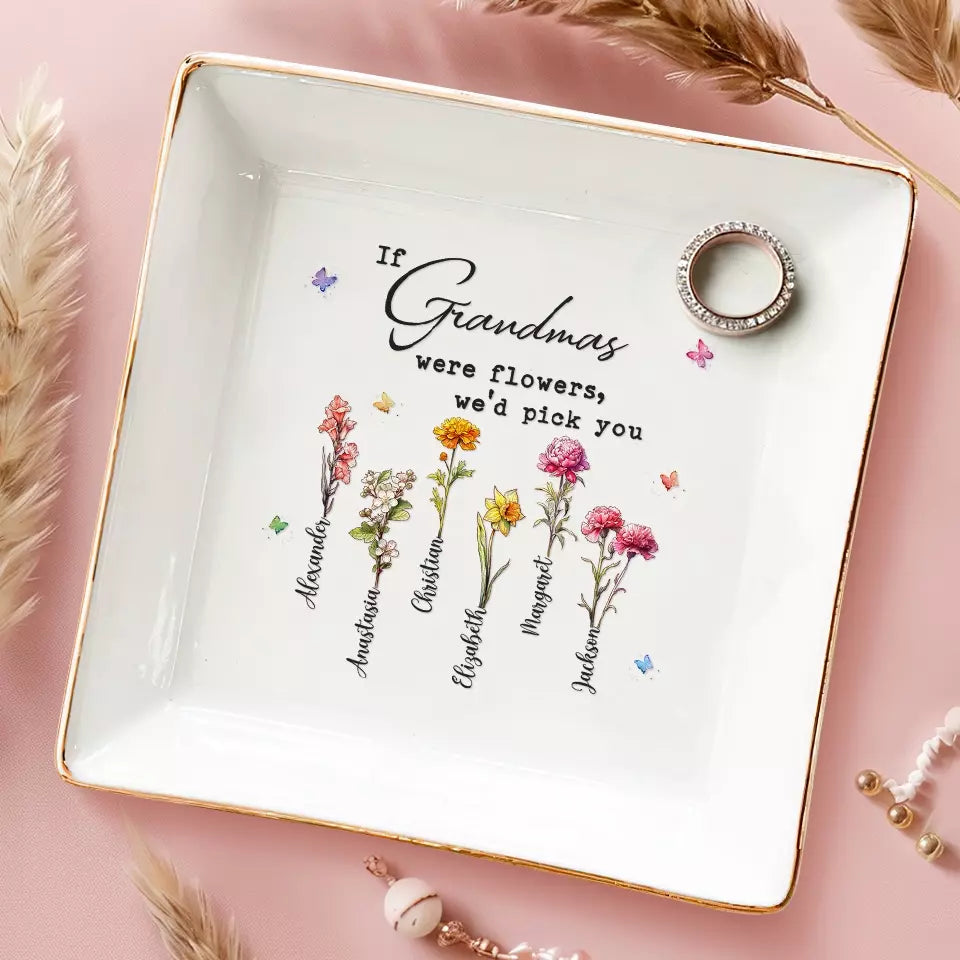 Si les grands-mères étaient des fleurs, nous vous choisirions - Plat à bijoux personnalisé pour la famille - Cadeau pour maman, grand-mère