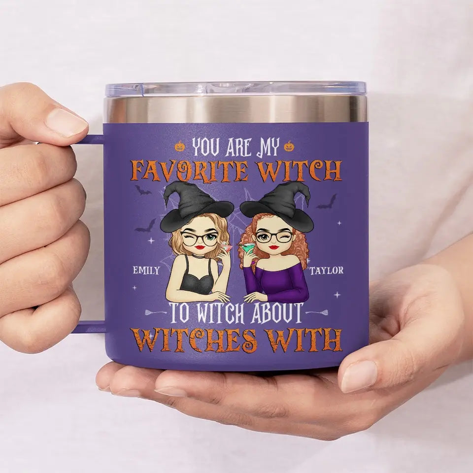 Tu es ma sorcière préférée - Gobelet personnalisé en acier inoxydable de 14 oz avec poignée - Cadeau d'Halloween pour meilleures amies, meilleures amies, sœurs