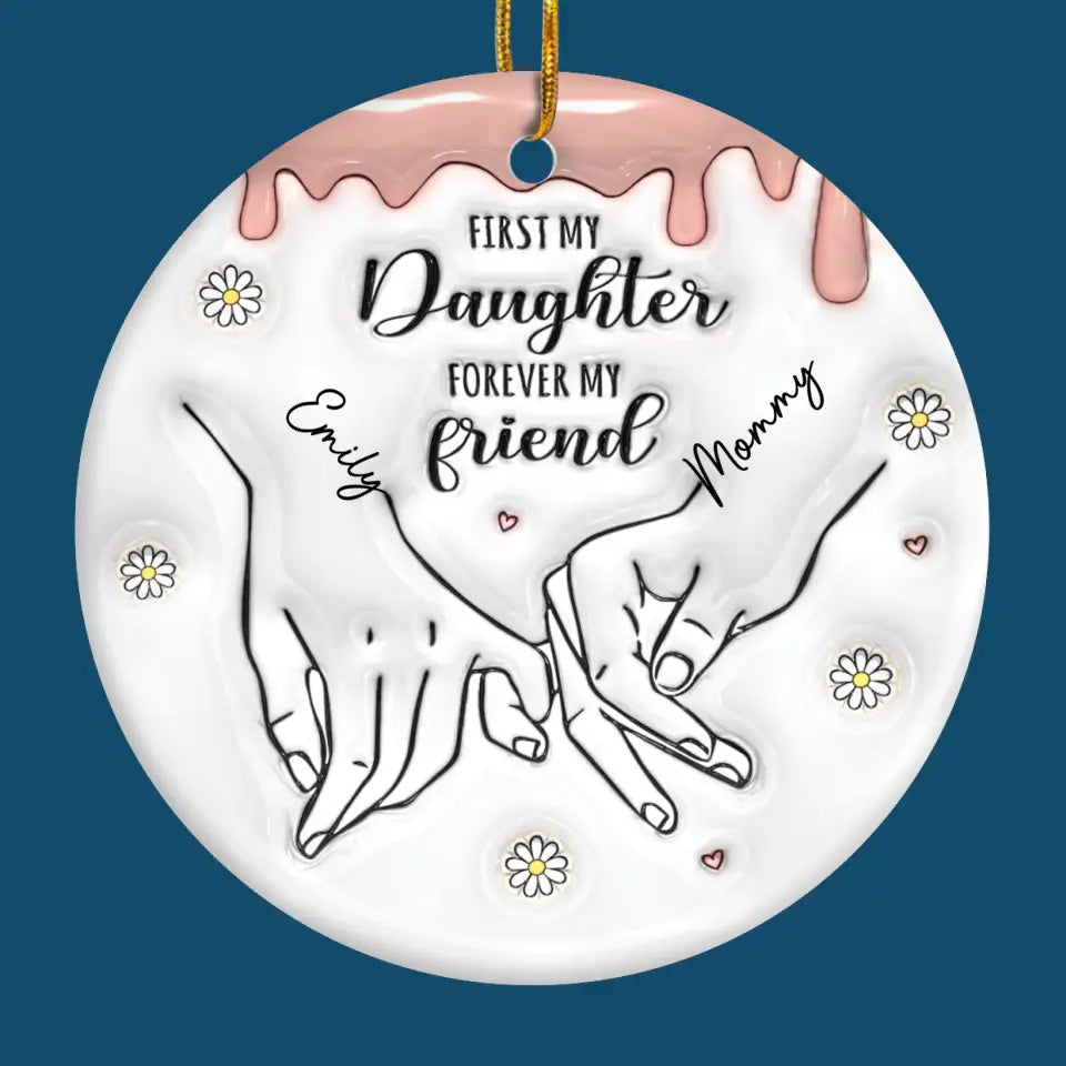 La meilleure chose que mes mains aient jamais tenue, c'est toi - Ornement personnalisé imprimé effet gonflé 3D pour la famille - Forme ronde en céramique - Cadeau de Noël pour maman, fille