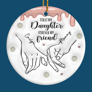 La meilleure chose que mes mains aient jamais tenue, c'est toi - Ornement personnalisé imprimé effet gonflé 3D pour la famille - Forme ronde en céramique - Cadeau de Noël pour maman, fille