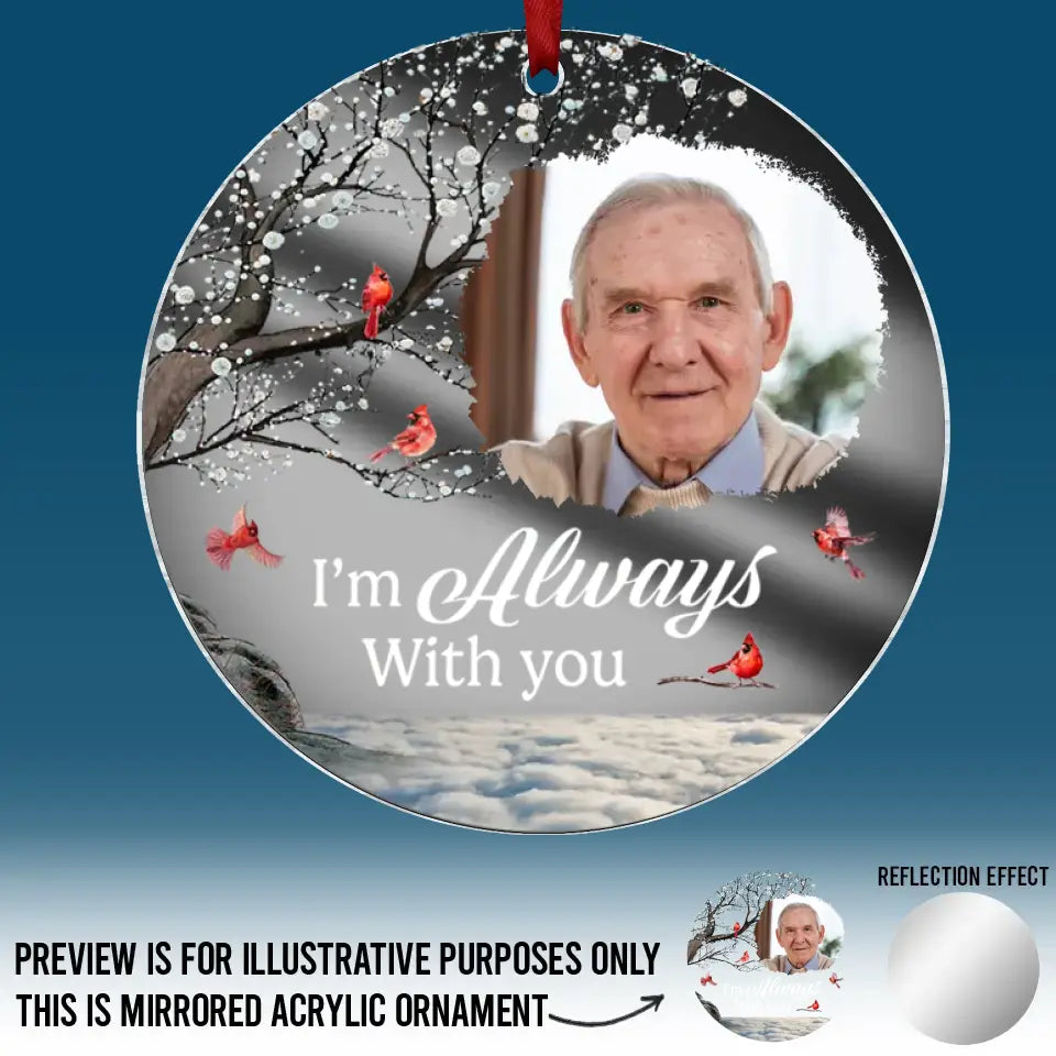 Photo personnalisée « Je suis toujours avec toi » - Ornement commémoratif personnalisé en acrylique miroir - Cadeau de condoléances, cadeau de Noël pour les membres de la famille