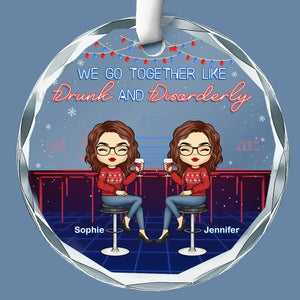 Nous allons ensemble comme des ivrognes - Ornement en verre personnalisé pour meilleure amie - Cadeau de Noël pour meilleures amies, meilleures amies, sœurs
